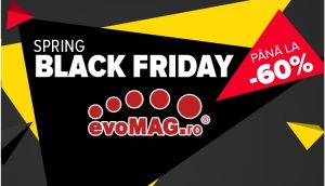 Spring Black Friday la evoMAG 16-31 mai 2017